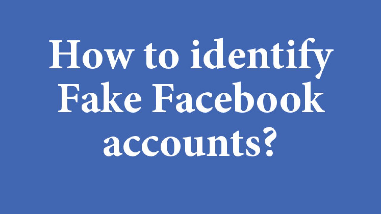 12 Ways to Identify a Fake Facebook Account