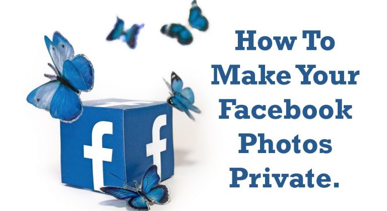 How To Make Your Facebook Photos Private Random Tools
