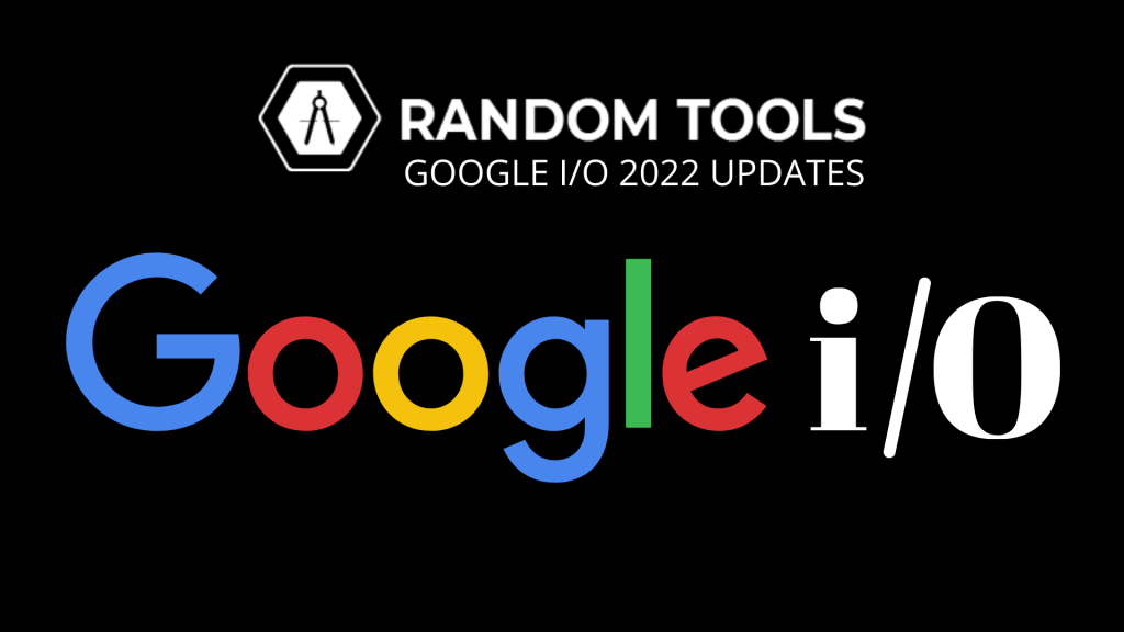 GOOGLE I/O 2022