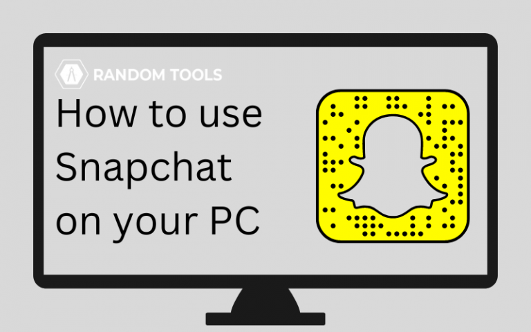 How To Use Snapchat On A PC? - Random Tools Blog