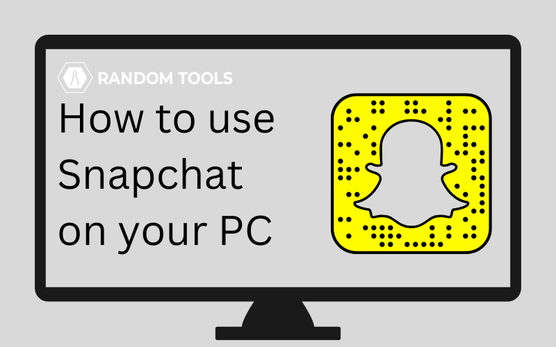 How to use Snapchat on a PC
