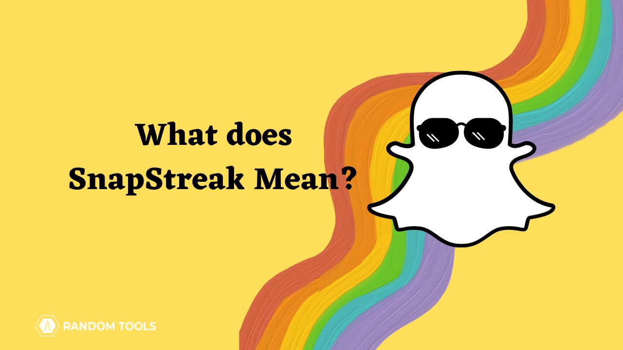 What Does Snapstreak Mean? Random Tools