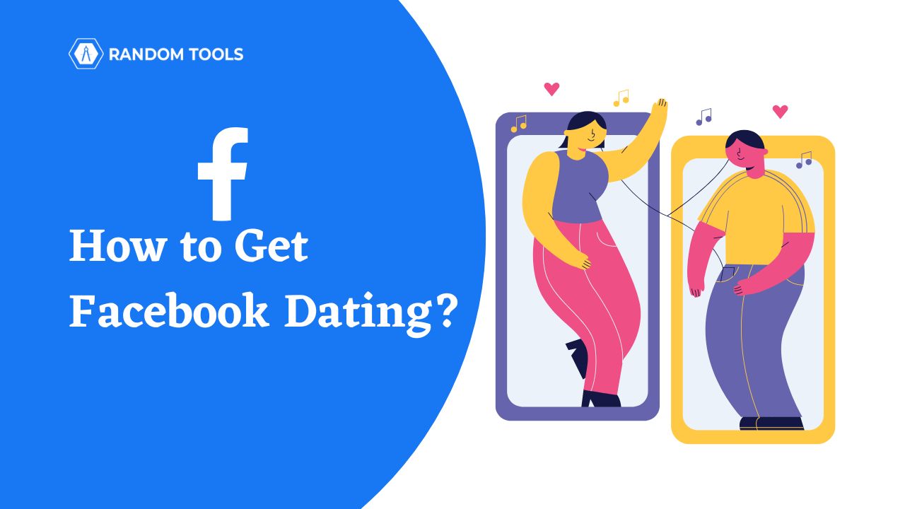 how-to-get-facebook-dating-in-9-easy-steps-random-tools