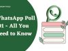WhatsApp Poll 101 – All You Need to Know