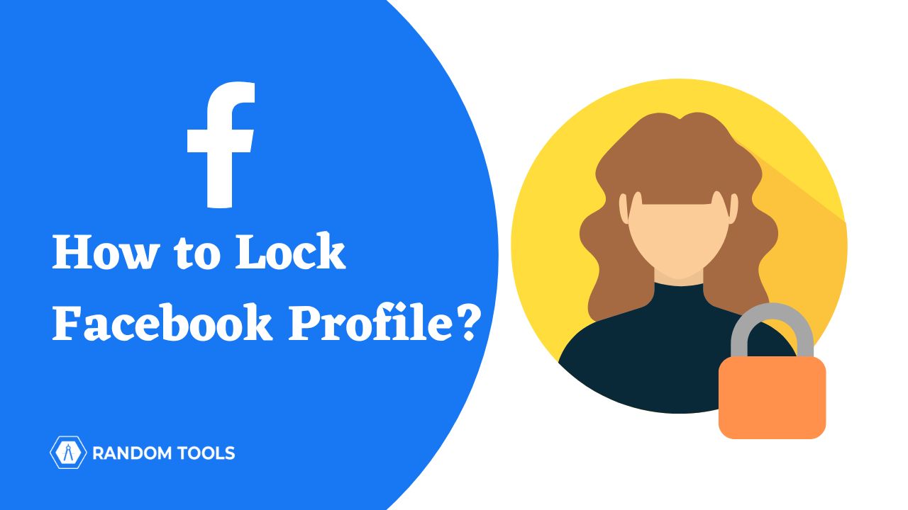 how-to-lock-facebook-profile-like-a-pro-in-2023-random-tools-blog