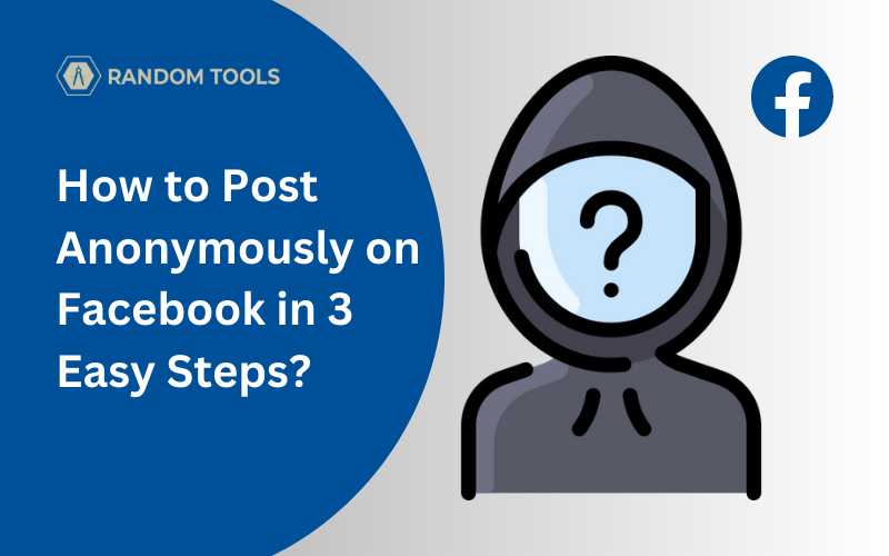How to Post Anonymously on Facebook in 3 Easy Steps?