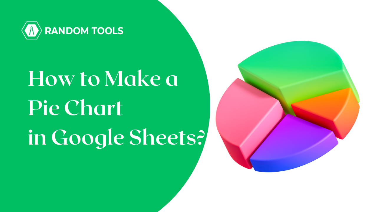 how-to-make-a-pie-chart-in-google-sheets-in-2023-random-tools-blog