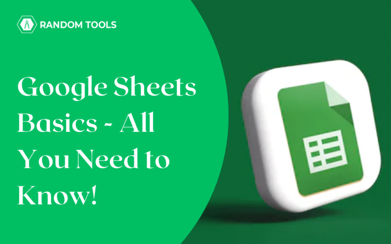 google-sheets-basics-a-complete-guide-in-2023-random-tools