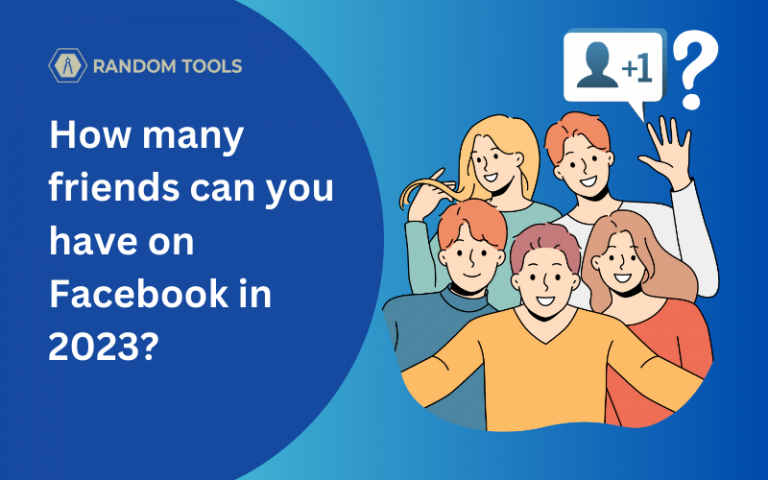 how-many-friends-can-you-have-on-facebook-in-2024-random-tools-blog